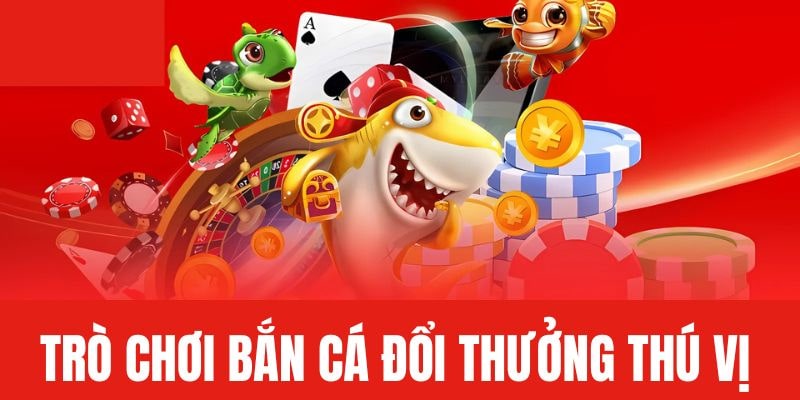 Kinh nghiệm chơi bắn cá đổi thưởng giúp thắng đậm
